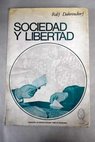 Sociedad y libertad Hacia un analisis sociologico de la actualidad / Ralf Dahrendorf