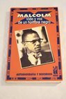Malcolm X vida y voz de un hombre negro autobiografa y seleccin de discursos / Malcolm X
