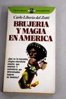 Brujería y magia en América / Carlo Liberio del Zotti