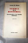 Teora de la Historia introduccin a los estudios histricos / Carlos M Rama