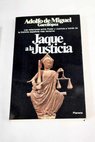 Jaque a la Justicia duelos y quebrantos judiciales / Adolfo de Miguel Garcilpez