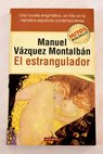 El estrangulador / Manuel Vzquez Montalbn