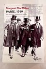 París 1919 seis meses que cambiaron el mundo / Margaret MacMillan