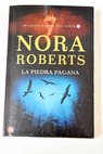 La piedra pagana / Nora Roberts