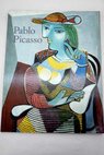 Pablo Picasso 1871 1973 el genio del siglo / Pablo Picasso
