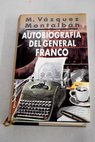 Autobiografa del general Franco / Manuel Vzquez Montalbn
