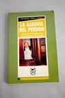 La alegra del perdn 2000 aos de doctrina sobre el Sacramento de la Penitencia / Julio Atienza