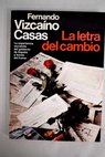 La letra del cambio / Fernando Vizcano Casas