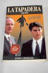 La tapadera The firm / John Grisham