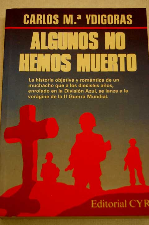 Algunos no hemos muerto / Carlos Mara Ydgoras