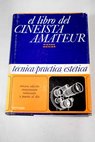 El libro del cineísta amateur Técnica Práctica Estética / Pierre Monier