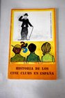 Historia de los cine clubs en España / José Luis Hernández Marcos