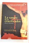 La sangre de los crucificados / Félix G Modroño