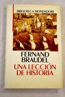 Una lección de historia / Fernand Braudel