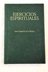 Ejercicios espirituales / San Ignacio de Loyola