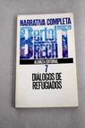 Narrativa completa Dilogos de refugiados / Bertolt Brecht