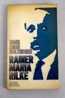 Rainer Maria Rilke El poeta a travs de sus propios textos / Hans Egon Holthusen