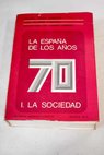 La España de los años 70 tomo I La sociedad / Salustiano del Campo Urbano