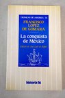 La conquista de Mxico / Francisco Lpez de Gomara