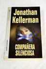 Compaera silenciosa / Jonathan Kellerman