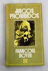 Juegos prohibidos / Francois Boyer
