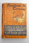 Tarzn y el len de oro / Edgar Rice Burroughs