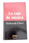 La caja de msica / Deborah Chiel