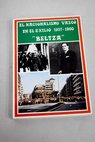 El nacionalismo vasco en el exilio 1937 1960 / Beltza