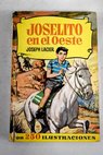Joselito en el Oeste / Joseph Lacier