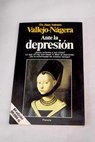 Ante la depresin / Juan Antonio Vallejo Ngera