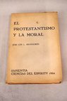 El protestantismo y la moral / Jos Luis Lpez Aranguren