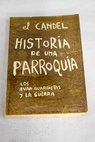 Historia de una parroquia I Los avanguardistas y la guerra / Francisco Candel
