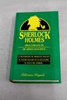 La reaparicin de Sherlock Holmes Su ltimo saludo en el escenario El valle del terror / Arthur Conan Doyle