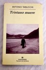 Tristano muere una vida / Antonio Tabucchi