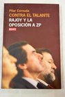 Contra el talante Rajoy y la oposición a ZP / Pilar Cernuda