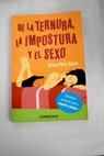 De la ternura la impostura y el sexo relato inédito / Susana Pérez Alonso