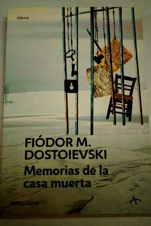 Memorias de la casa muerta / Fedor Dostoyevski