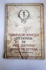 Corona de sonetos en honor de Jos Antonio Primo de Rivera