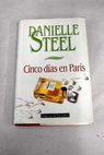 Cinco das en Pars / Danielle Steel