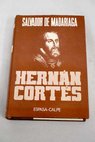 Hernn Corts / Salvador de Madariaga