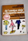 De camisa vieja a chaqueta nueva crnica de una evolucin ideolgica / Fernando Vizcano Casas