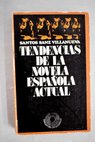 Tendencias de la novela española actual 1950 1970 / Santos Sanz Villanueva