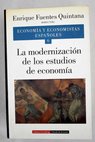 Economa y economistas espaoles tomo VI La modernizacin de los estudios de economa