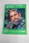 Presente y futuro de Cuba / Fidel Castro
