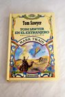 Tom Sawyer en el extranjero / Mark Twain