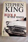 Buick 8 un coche perverso / Stephen King