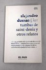 Las tumbas de Saint Denis y otros relatos / Alejandro Dumas