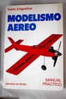 Modelismo aéreo manual práctico / Carlo D Agostino