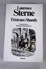 Vida y opiniones de Tristam Shandy caballero / Laurence Sterne