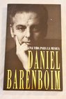 Daniel Barenboim una vida para la música / Daniel Barenboim